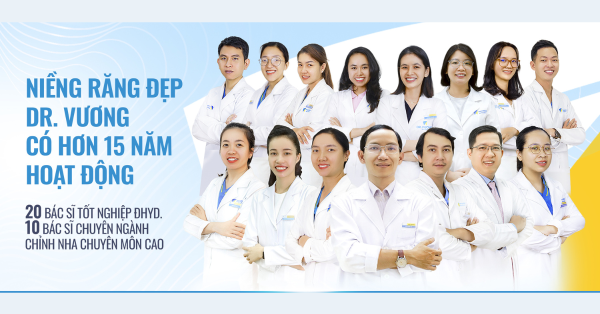 Nha khoa Dr. Vương - Niềng răng trả góp đẹp đã điều trị thành công hơn 10.000 ca niềng răng